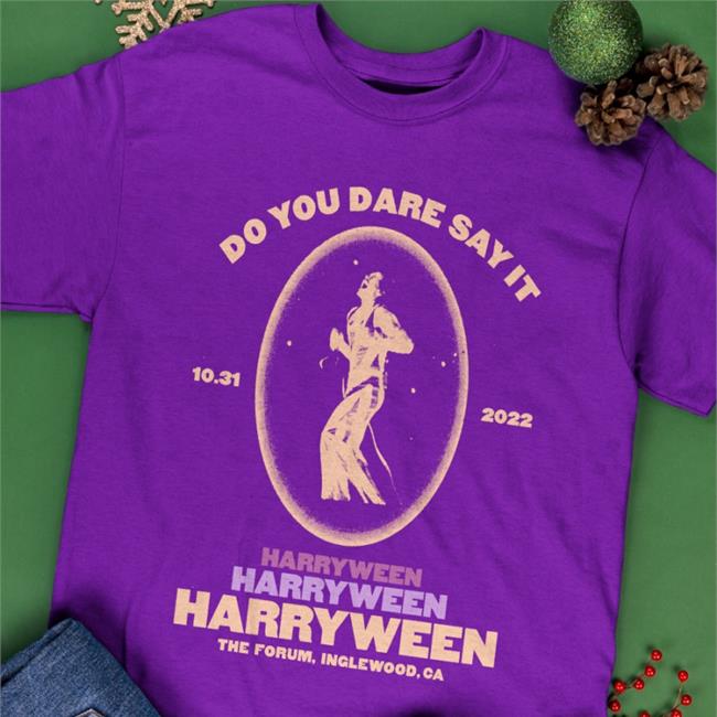 Do You Dare Say It Harryween 2022 Shirts