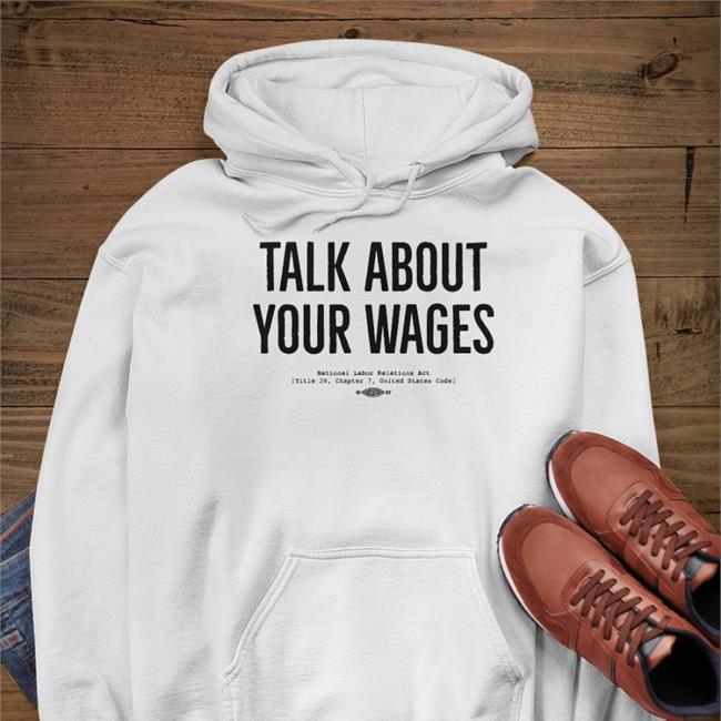 Funny Talk About Your Wages T Shirt