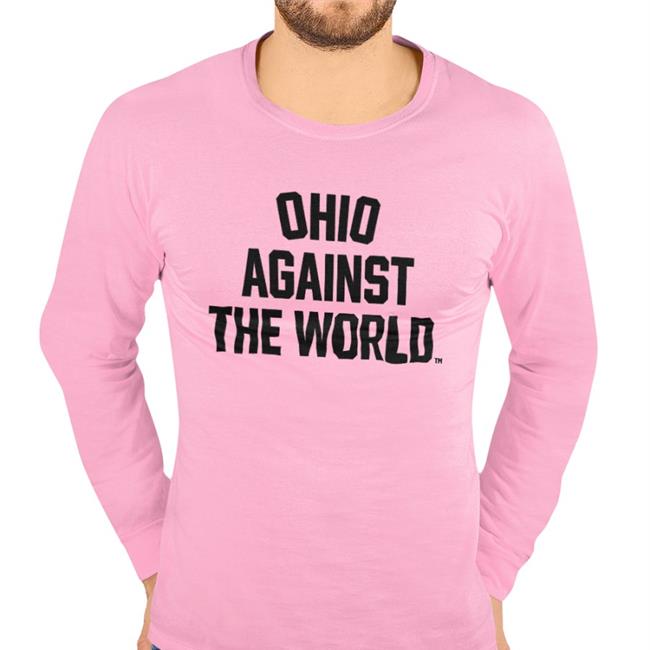 Ohio Against The World Shirts