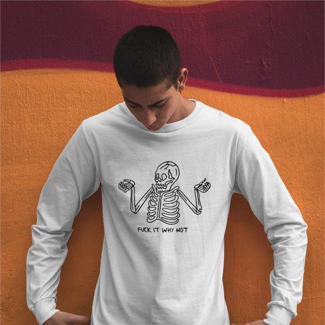 Fuck It Why Not Hoodie