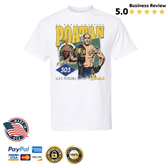 Alex Pereira Merch Official Poatan 303 Midweight Limited Shirt