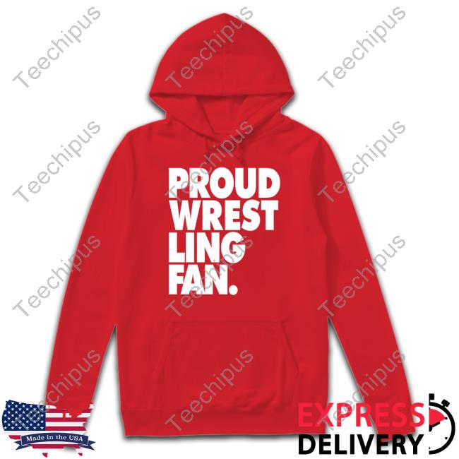 Proud Wrest Ling Fan Shirt