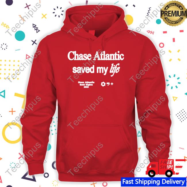 Chase Atlantic Saved My Life T-Shirt, Hoodie, Tank Top, Sweater And Long Sleeve T-Shirt