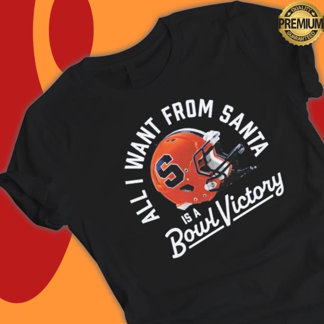 Syracuse Orange All I Want From Santa Tee