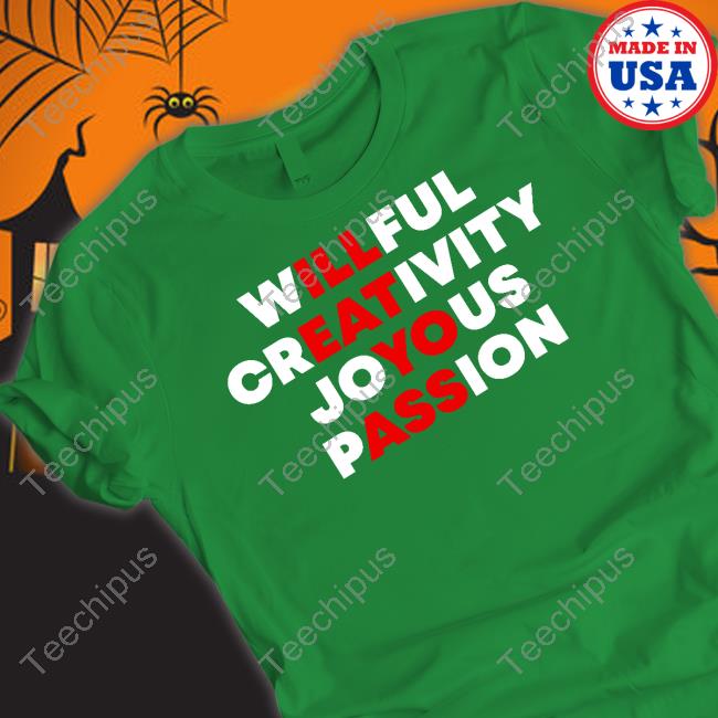 Blizzb3ar Willful Creativity Joyous Passion T Shirt