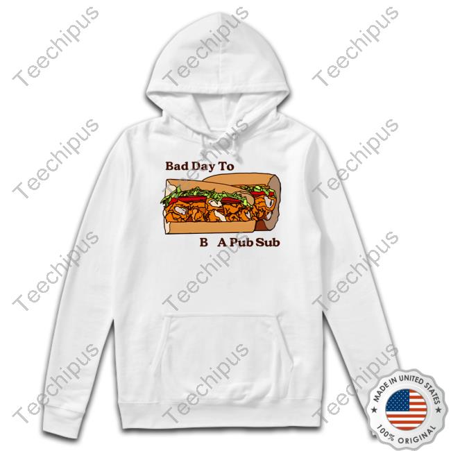 Middleclassfancy Bad Day To Be A Pub Sub Shirts