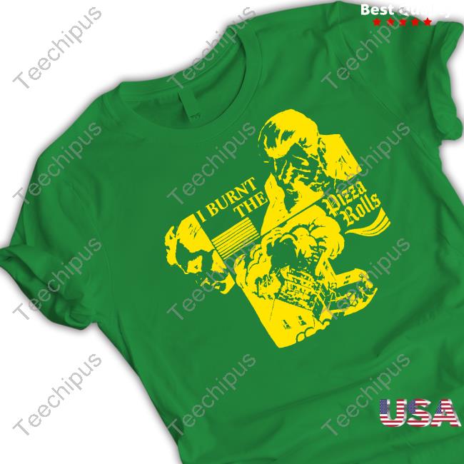 Freddytylerpaul I Burnt The Pizza Rolls Tee Shirt