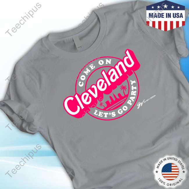 Official Gv Art And Design Store Come On Cleveland Let's Go Party Shirt Official Gv Art And Design Store Come On Cleveland Let's Go Party Shirt