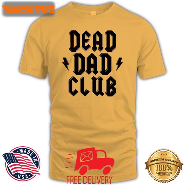 Dead Dad Club Shirt Kjmoulton