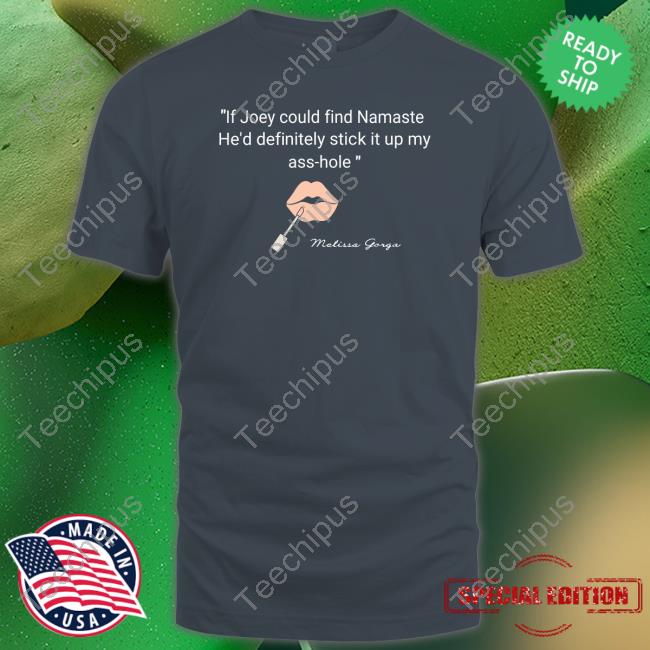 If Joey Could Find Namaste He'd Definitely Stick It Up My Ass-Hole Sweatshirt