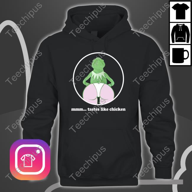 Mmm Tastes Like Chicken T-Shirt, Hoodie, Tank Top, Sweater And Long Sleeve T-Shirt