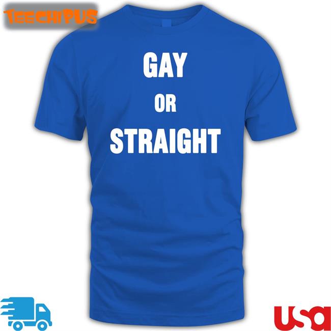 Gay Or Straight Tee Shirt