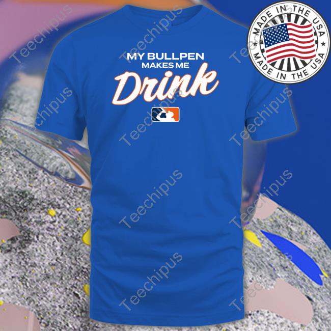 Ron Cervenka My Bullpen Makes Me Drink Tee Shirt