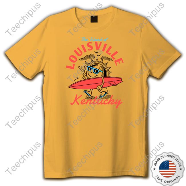 Shop Local Kentucky The Island Of Louisville Tee Shirt