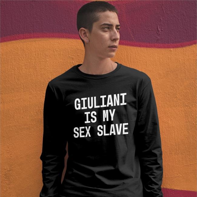 Shirts With Threatening Auras Giuliani Is My Sex Slave Sweatshirt