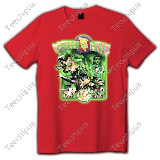 Tycun Green With Evil Mighty Morphin Power Rangers Tee Shirt Green With Evil Mighty Morphin Power Rangers Sweatshirt Tyt Attyre Shop
