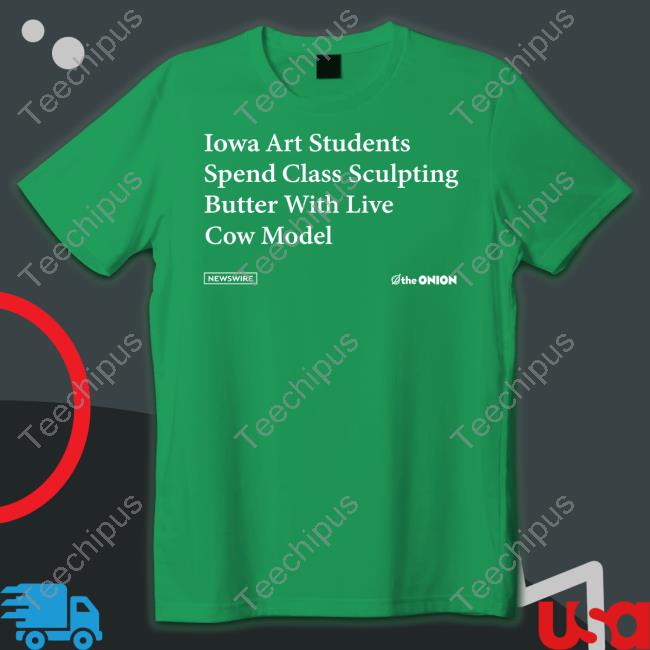 Raygunshirt Iowa Art Students Spend Class Sculpting Butter With Live Cow Model Shirts