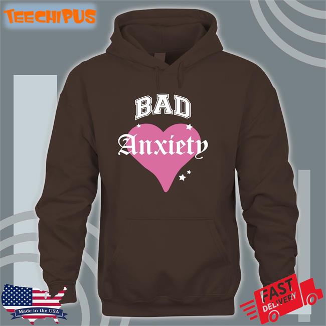Bad Anxiety Shirt