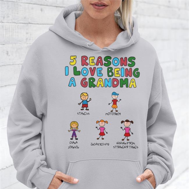 Goodshirts 5 Reasons I Love Being A Grandma Shirts Good Shirts Store