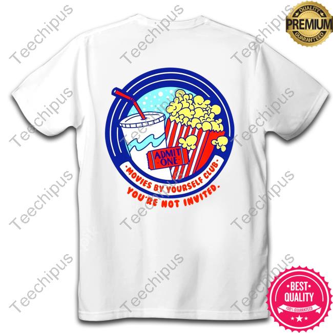 Superyakishop Movies By Yourself Club You're Not Invited Tee Shirt