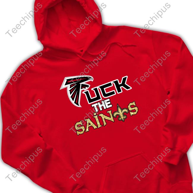 Atlanta Falcons Fuck The Saints Sweatshirt