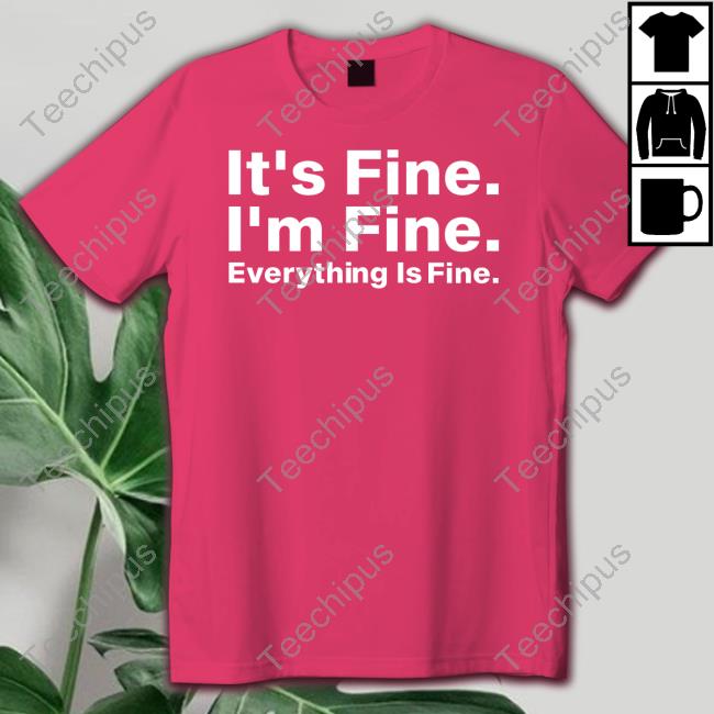 Wendy Bohon Phd It's Fine I'm Fine Everything Is Fine Hoodie