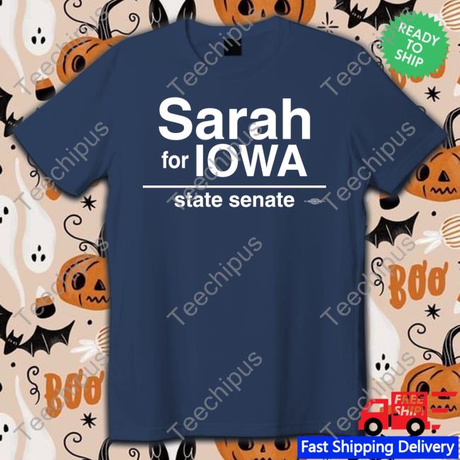 Sarah For Lowa State Senate Sweatshirt