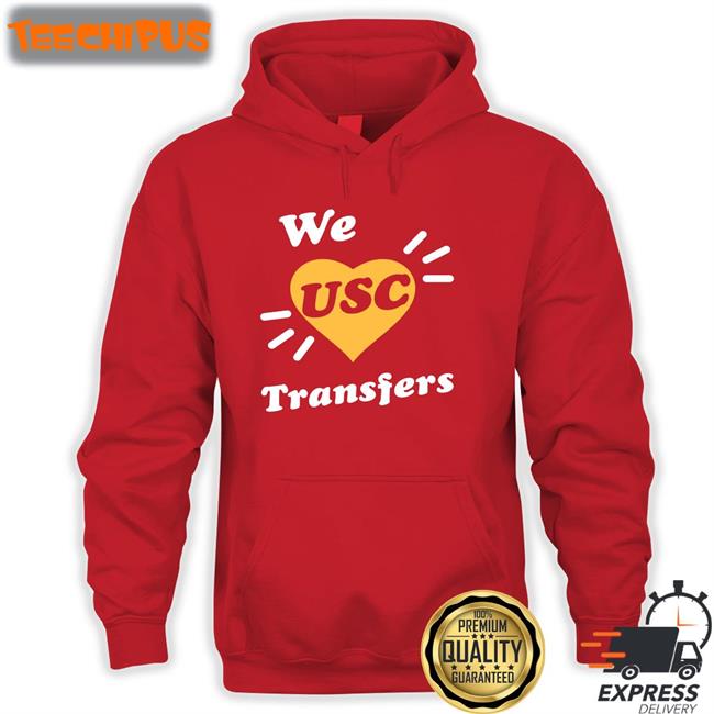 University Of Southern California We Usc Transfers Shirt
