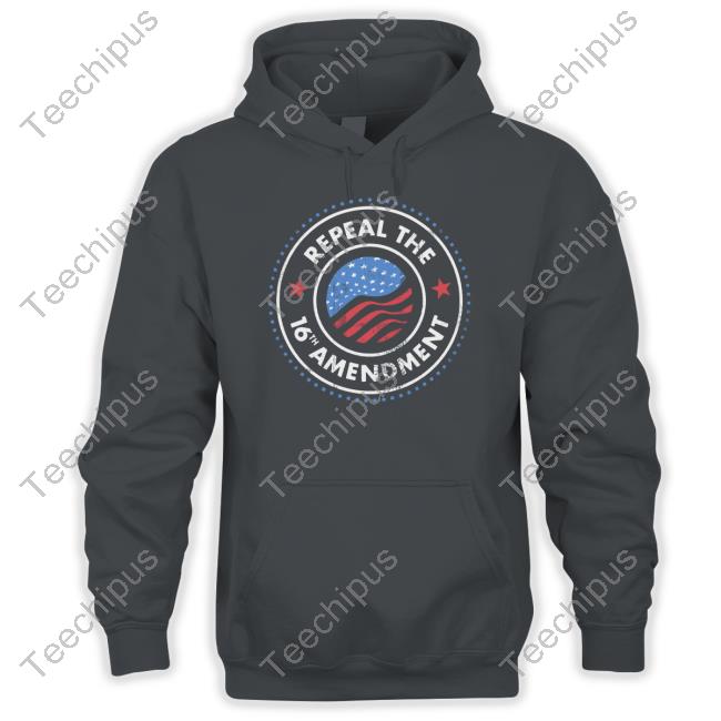 Stu Burguiere Repeal The 16Th Amendment Sweatshirt