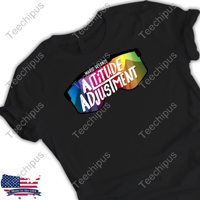 Official Mario Vetanze Altitude Adjustment New Shirt