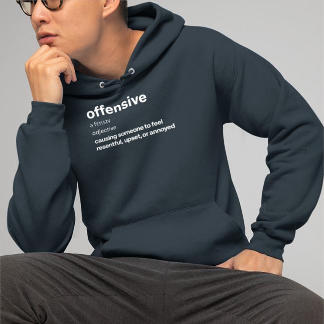 Offensive Adjective Causing Someone To Feel Resentful Upset Or Annoyed Shirts Offensive Adjective Causing Someone To Feel Resentful Upset Or Annoyed Tee Standingforxx
