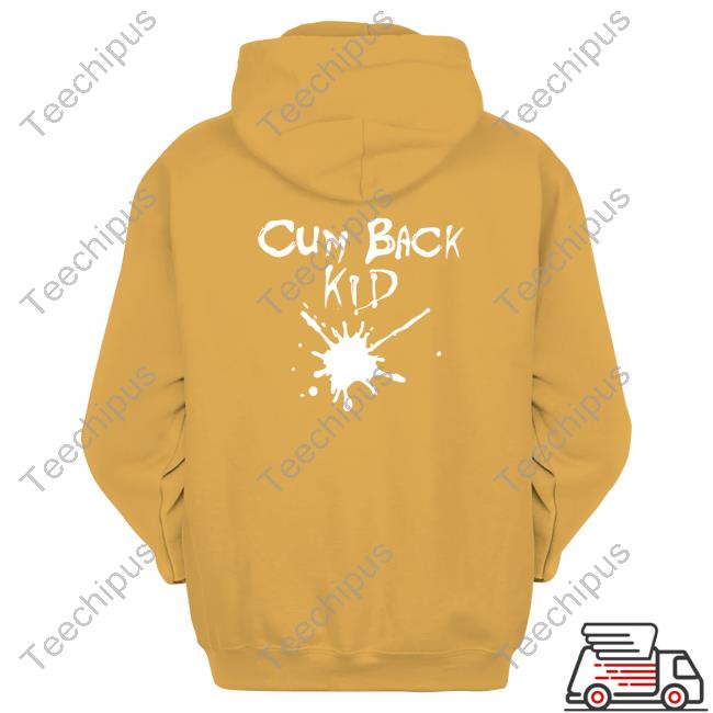 Cum Back Kid Shirts