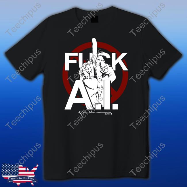 Fuck A.I. Bill Sienkiewicz T Shirts Coastcitycomics Merch