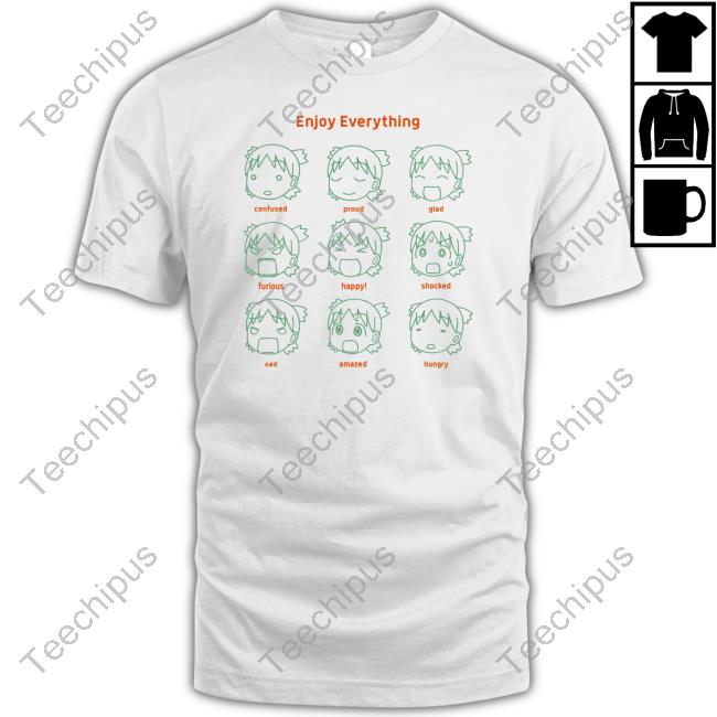 Top Enjoy Everything Confused Proud Glad Furious Happy Shocked Sad Amazed Hungry Sweatshirt
