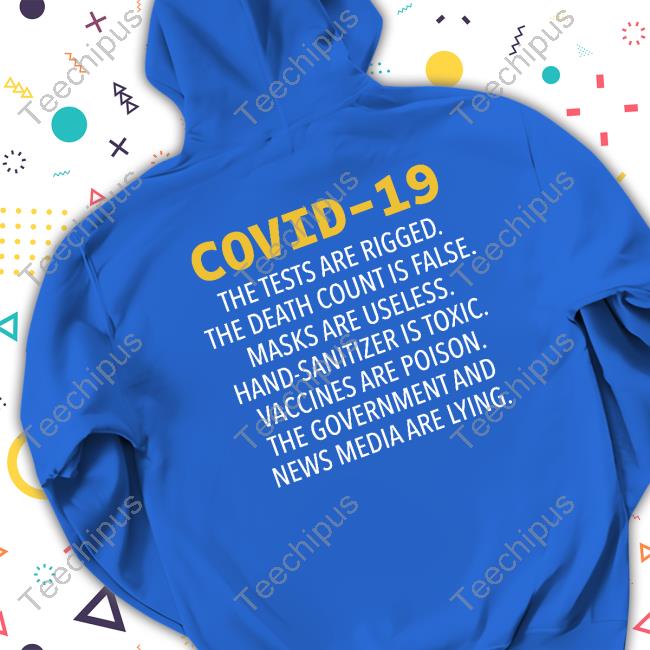 Covid 19 The Tests Are Rigged Official Shirt