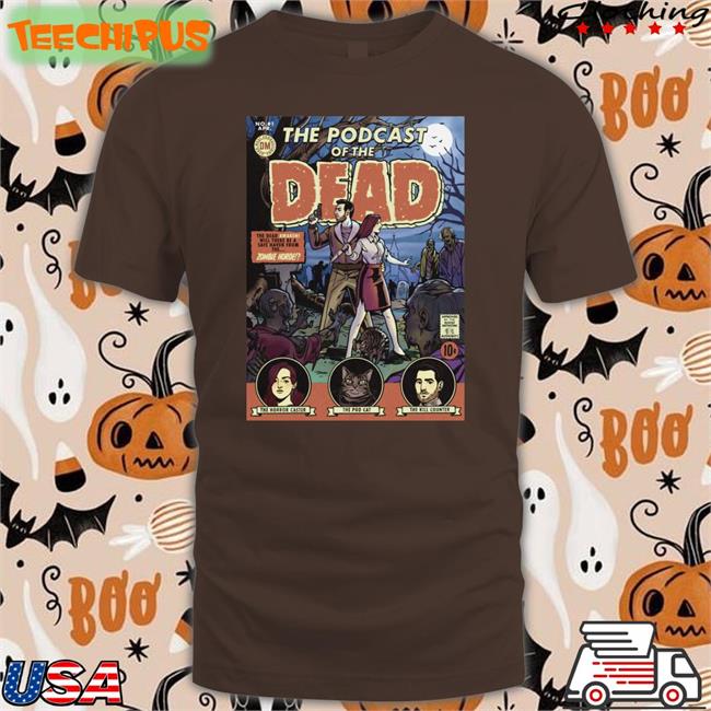 Dead Meat Podcast Of The Dead Tee Dead Meat Podcast Of The Dead Tee