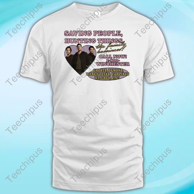 Mustard Yard Press Saving People Hunting Things The Family Business Call Now 1800 Winchester Tee