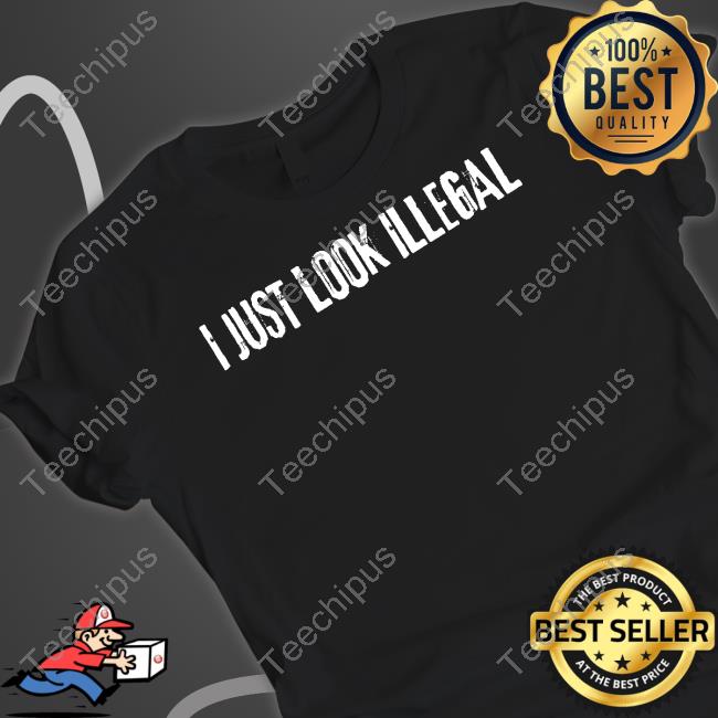 Carter I Just Look Illegal Shirt, T Shirt, Hoodie, Sweater, Long Sleeve T-Shirt And Tank Top