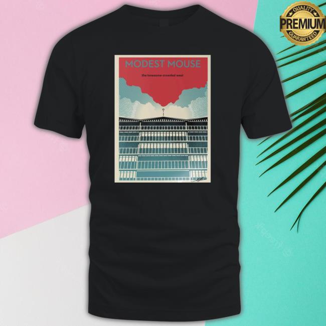 Original 2022 Modest Mouse Modest Mouse The Lonesome Crowded West Poster Limited Tee