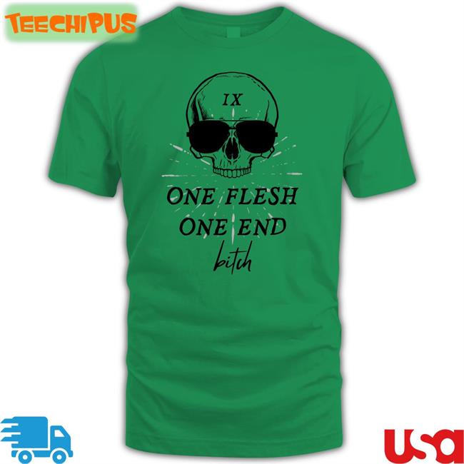 One Flesh One End Bitch Tee Shirt