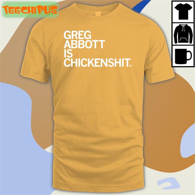 Brett Cross Greg Abbott Is Chickenshit Shirt