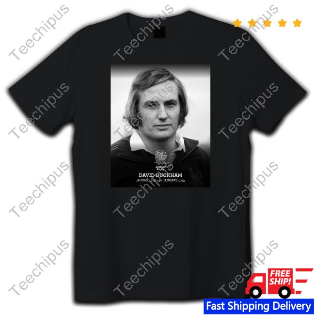 Rugby Football Union England Rugby David Duckham 28 June 1946 - 10 January 2023 T Shirt Englandrugby