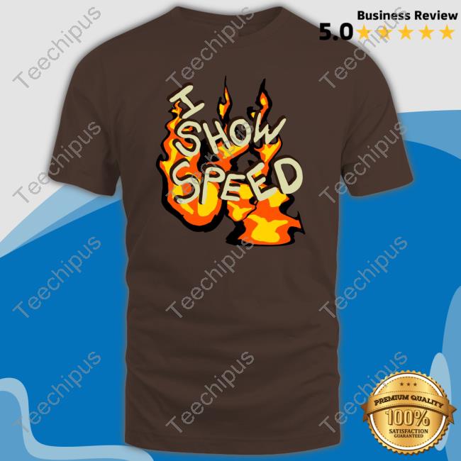 Ishowspeed Store I Show Speed Fire Tee Bro T Shirt