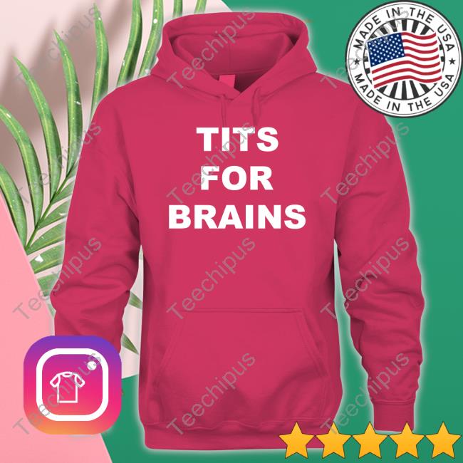 Tits For Brains Hoodie