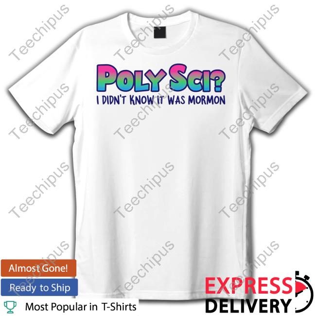 Got Funny Merch Poly Sci I Didn't Know It Was Mormon Hoodie