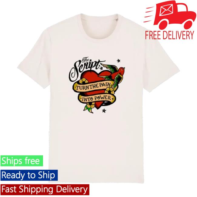 Original The Script Turn Pain Into Power White t-shirt, hoodie, tank top, sweater and long sleeve t-shirt Thescript Shop