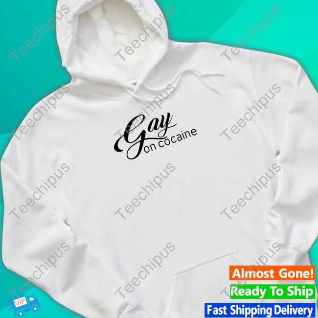 Shirts That Go Hard Gay On Cocaine Sweatshirt