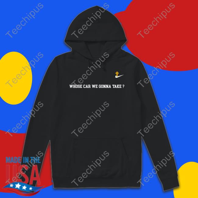 Whose Car We Gonna Take Long Sleeve