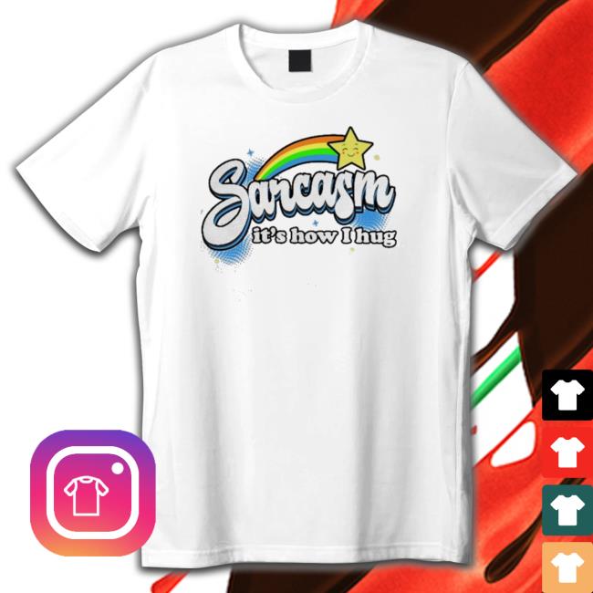 Official America Strong Sarcasm It’S How I Hug T-Shirt