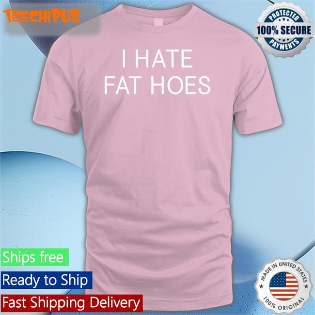 Nsfwcloth I Hate Fat Hoes T Shirt Black